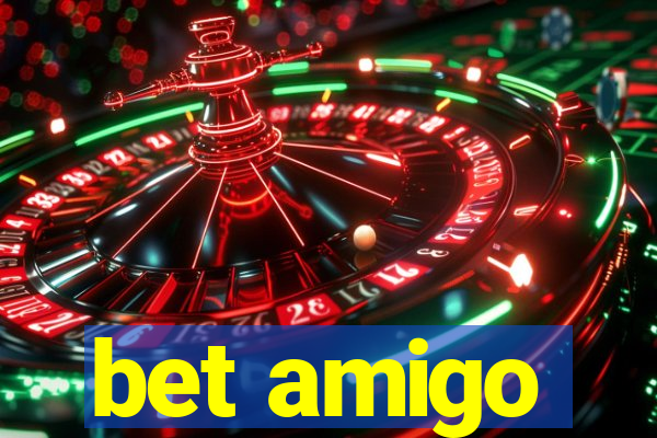 bet amigo
